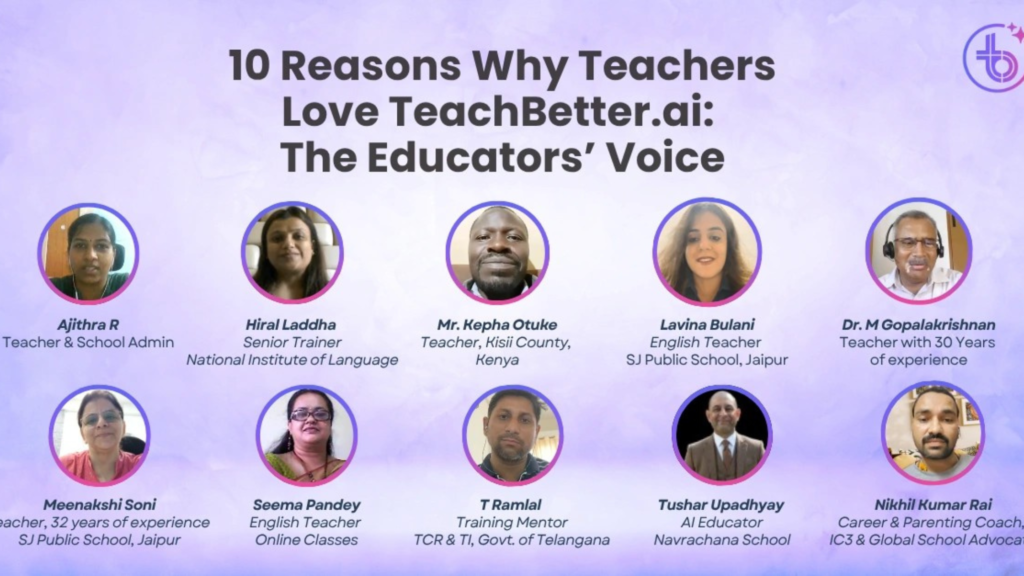 A grid of ten profile photos of educators, including Ajithra R, Hiral Laddha, Mr. Kepha Otuke, Lavina Bulani, Dr. M Gopalakrishnan, Meenakshi Soni, Seema Pandey, T Ramlal, Tushar Upadhyay, and Nikhil Kumar Rai, with the title "10 Reasons Why Teachers Love TeachBetter.ai: The Educators' Voice."