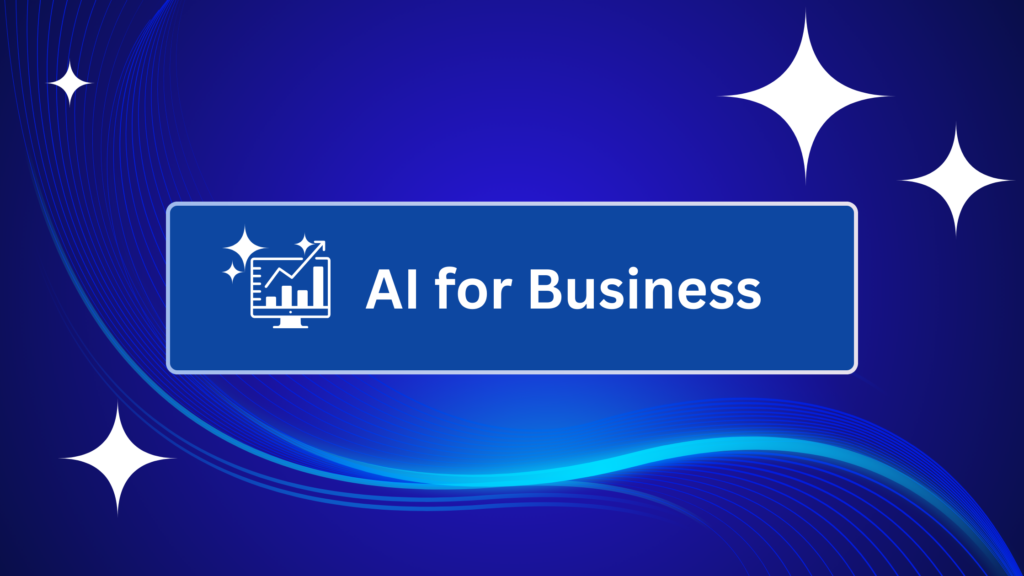 A dark blue banner with a monitor icon showing a growth chart and the text "AI for Business" set against a blue gradient background with wavy lines and stars.