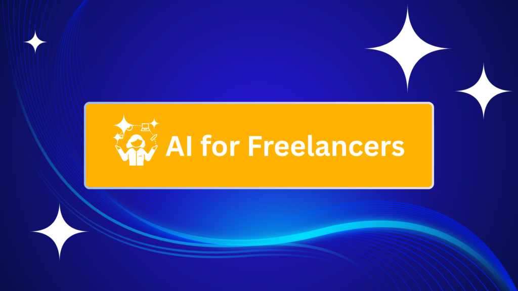 A dark blue banner with a monitor icon showing a growth chart and the text "AI for Freelancers" set against a blue gradient background with wavy lines and stars.
