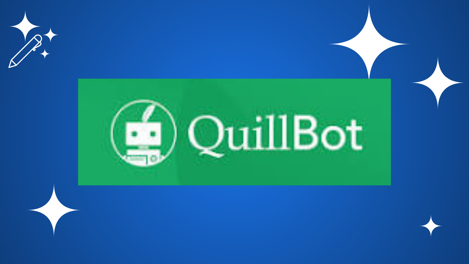 QuillBot logo featuring a white robot icon with a quill and white text on a green rectangular background, set against a blue backdrop with white stars.